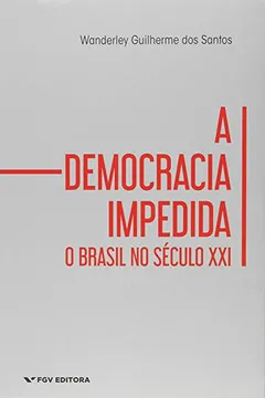 Livro O Democracia Impedida. O Brasil no Século XXI - Resumo, Resenha, PDF, etc.