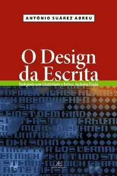 Livro O Design Da Escrita. Redigindo Com Criatividade E Beleza Inclusive Ficção - Resumo, Resenha, PDF, etc.