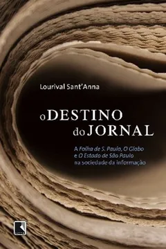Livro O Destino do Jornal - Resumo, Resenha, PDF, etc.