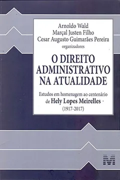Livro O Direito Administrativo na Atualidade. Estudos Homenagem ao C. Hely L. Meirelles - Resumo, Resenha, PDF, etc.