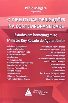 Livro O Direito das Obrigações na Contemporaneidade. Estudos em Homenagem ao Ministro Ruy Rosado de Aguiar Júnior - Resumo, Resenha, PDF, etc.
