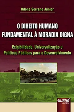 Livro O Direito Humano Fundamental à Moradia Digna - Resumo, Resenha, PDF, etc.