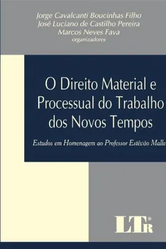 Livro O Direito Material E Processual Do Trabalho Dos Novos Tempos - Resumo, Resenha, PDF, etc.