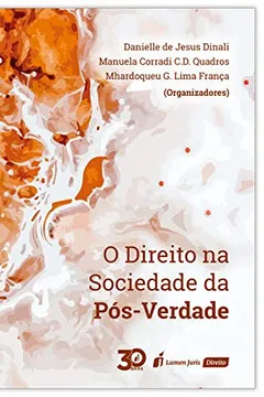 Livro O Direito na Sociedade da Pós Verdade. 2018 - Resumo, Resenha, PDF, etc.