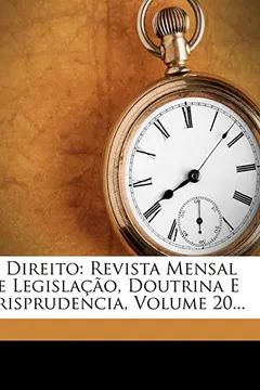 Livro O Direito: Revista Mensal de Legisla O, Doutrina E Jurisprudencia, Volume 20... - Resumo, Resenha, PDF, etc.