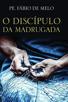 Livro O Discípulo Da Madrugada - Resumo, Resenha, PDF, etc.