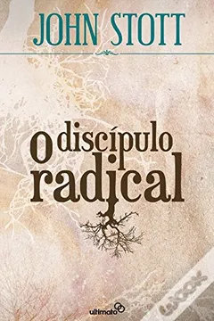 Livro O Discípulo Radical - Resumo, Resenha, PDF, etc.