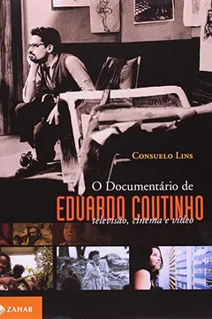 Livro O Documentário De Eduardo Coutinho - Resumo, Resenha, PDF, etc.