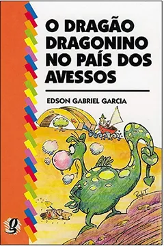 Livro O Dragão Dragonino no País dos Avessos - Resumo, Resenha, PDF, etc.