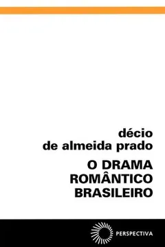 Livro O Drama Romântico Brasileiro - Resumo, Resenha, PDF, etc.