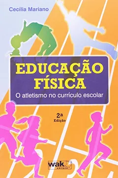 Livro O Educação Física. Atletismo no Currículo Escolar - Resumo, Resenha, PDF, etc.