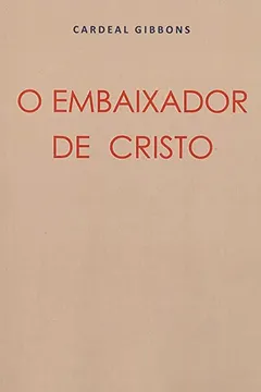 Livro O Embaixador de Cristo - Resumo, Resenha, PDF, etc.