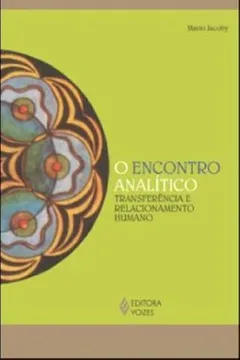 Livro O Encontro Analitico. Transferencia E Relacionamento Humano - Resumo, Resenha, PDF, etc.