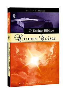 Livro O Ensino Bíblico das Ultimas Coisas - Resumo, Resenha, PDF, etc.