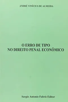 Livro O Erro de Tipo no Direito Penal Econômico - Resumo, Resenha, PDF, etc.