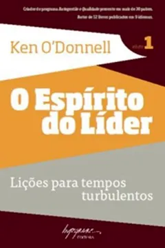 Livro O Espírito do Líder. Lições Para Tempos Turbulentos - Volume 1 - Resumo, Resenha, PDF, etc.