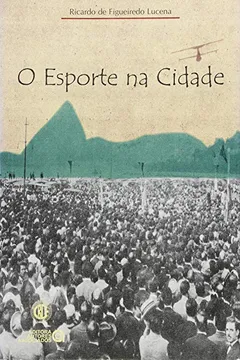 Livro O Esporte na Cidade - Resumo, Resenha, PDF, etc.