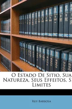 Livro O Estado de Sitio, Sua Natureza, Seus Effeitos, Seus Limites - Resumo, Resenha, PDF, etc.
