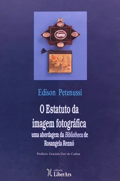 Livro O Estatuto da Imagem Fotográfica. Uma Abordagem da Biblioteca de Rosagela Rennó - Resumo, Resenha, PDF, etc.