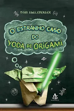 Livro O Estranho Caso do Yoda de Origami - Resumo, Resenha, PDF, etc.