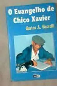 Livro O Evangelho De Chico Xavier - Resumo, Resenha, PDF, etc.
