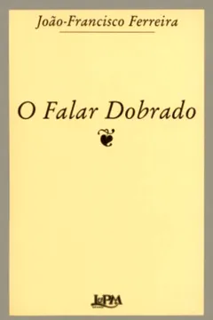 Livro O Falar Dobrado - Resumo, Resenha, PDF, etc.