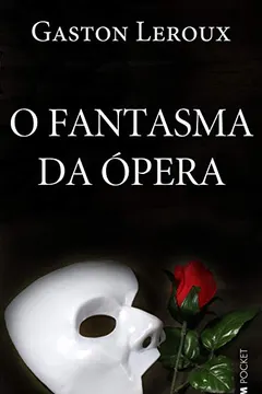 Livro O Fantasma da Opera. Pocket - Resumo, Resenha, PDF, etc.