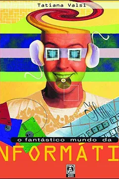 Livro O Fantástico Mundo da Informática - Resumo, Resenha, PDF, etc.