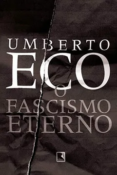 Livro O fascismo eterno - Resumo, Resenha, PDF, etc.
