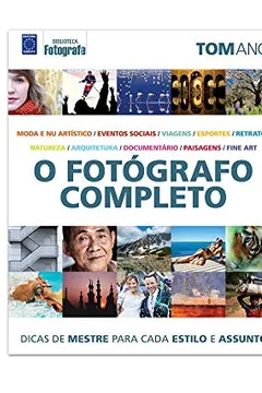Livro O Fotógrafo Completo + Guia Definitivo Para Sua Câmera - Resumo, Resenha, PDF, etc.