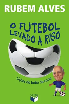 Livro O Futebol Levado a Riso - Resumo, Resenha, PDF, etc.