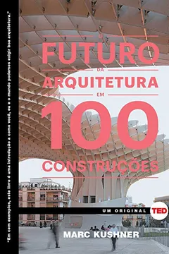 Livro O Futuro da Arquitetura em 100 Construções - Resumo, Resenha, PDF, etc.