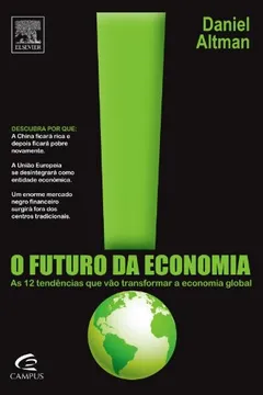 Livro O Futuro Da Economia. As 12 Tendências Que Vão Transformar A Economia Global - Resumo, Resenha, PDF, etc.