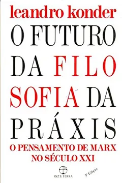 Livro O Futuro da Filosofia da Práxis - Resumo, Resenha, PDF, etc.