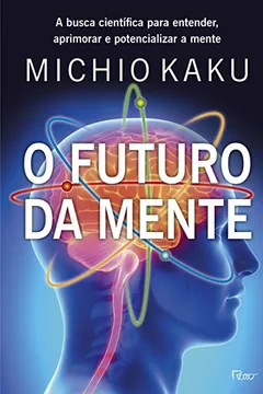 Livro O Futuro da Mente - Resumo, Resenha, PDF, etc.