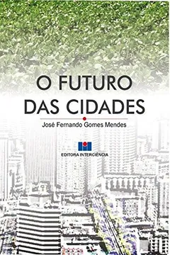 Livro O Futuro das Cidades - Resumo, Resenha, PDF, etc.