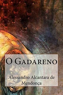 Livro O Gadareno: A Liberdade Pode Ser Assustadora - Resumo, Resenha, PDF, etc.
