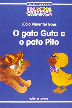 Livro O Gato Guto e o Pato Pito - Resumo, Resenha, PDF, etc.