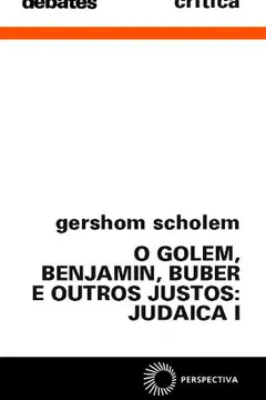 Livro O Golem, Benjamin, Buber e Outros Justos. Judaica I - Resumo, Resenha, PDF, etc.