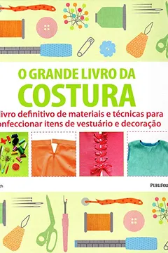 Livro O Grande Livro Da Costura - Resumo, Resenha, PDF, etc.