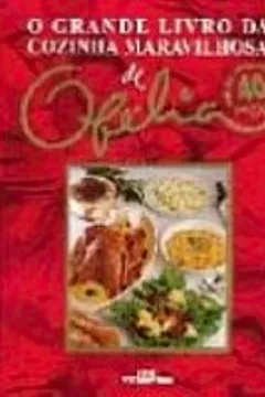 Livro O Grande Livro Da Cozinha Maravilhosa De Ofelia - Resumo, Resenha, PDF, etc.