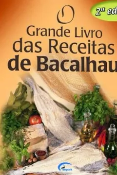 Livro O Grande Livro das Receitas de Bacalhau - Resumo, Resenha, PDF, etc.