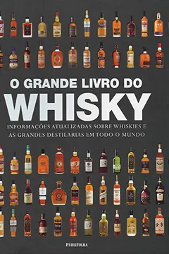 Livro O Grande Livro do Whisky - Resumo, Resenha, PDF, etc.