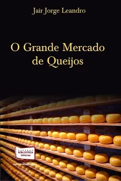 Livro O Grande Mercado de Queijos - Resumo, Resenha, PDF, etc.