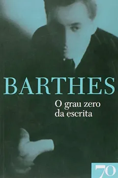 Livro O Grau Zero da Escrita - Resumo, Resenha, PDF, etc.