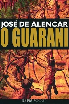 Livro O Guarani - Coleção L&PM Pocket - Resumo, Resenha, PDF, etc.