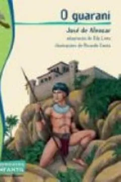 Livro O Guarani - Coleção Reencontro Literatura - Resumo, Resenha, PDF, etc.