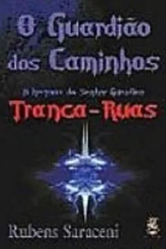 Livro O Guardiao Dos Caminhos - Resumo, Resenha, PDF, etc.