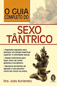 Livro O Guia Completo do Sexo Tântrico - Resumo, Resenha, PDF, etc.