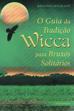 Livro O Guia da Tradição Wicca Para Bruxos Solitários - Resumo, Resenha, PDF, etc.